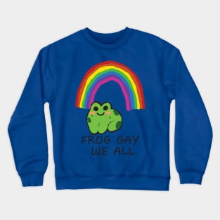 LGBTQIA+ FROG GAY WE ALL SUPPORT Crewneck Sweatshirt